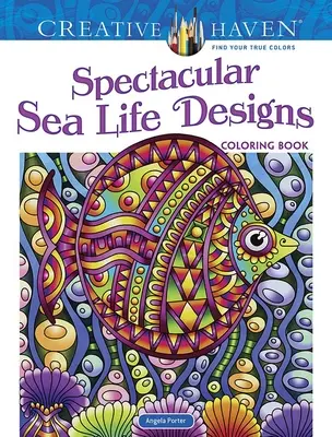 Libro para colorear de Creative Haven Espectaculares diseños de la vida marina - Creative Haven Spectacular Sea Life Designs Coloring Book