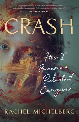 Crash: Cómo me convertí en un cuidador reticente - Crash: How I Became a Reluctant Caregiver