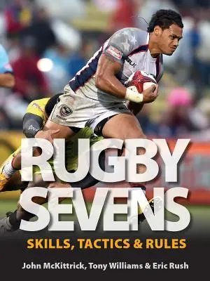 Rugby a siete: Habilidades, tácticas y reglas - Rugby Sevens: Skills, Tactics and Rules
