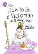 Cómo ser un Victoriano en 16 Fases Fáciles - How to Be a Victorian in 16 Easy Stages