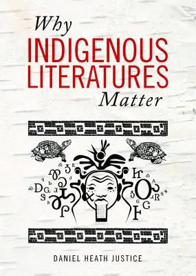 Por qué son importantes las literaturas indígenas - Why Indigenous Literatures Matter