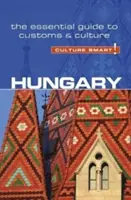 Hungría - Culture Smart, Volumen 88: Guía esencial de costumbres y cultura - Hungary - Culture Smart!, Volume 88: The Essential Guide to Customs & Culture