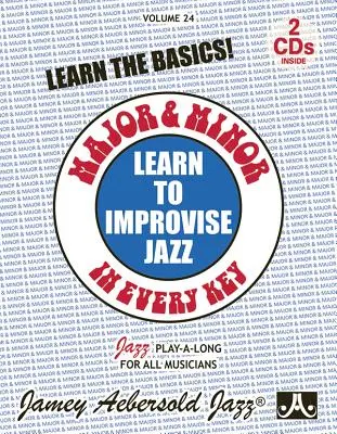 Jamey Aebersold Jazz -- Learn to Improvise Jazz -- Major & Minor in Every Key, Vol 24: Learn the Basics, Book & 2 CDs - Jamey Aebersold Jazz -- Learn to Improvise Jazz -- Major & Minor in Every Key, Vol 24: Learn the Basics!, Book & 2 CDs