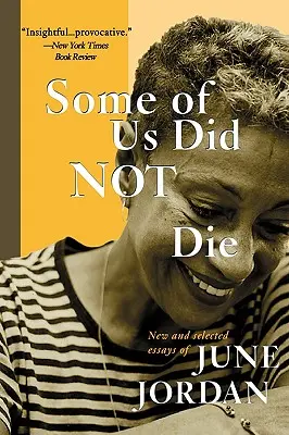 Algunos de nosotros no morimos: ensayos nuevos y seleccionados - Some of Us Did Not Die: New and Selected Essays