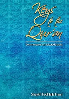 Claves del Corán: Comentario de algunas suras - Keys to the Qur'an: A Commentary on Selected Surahs