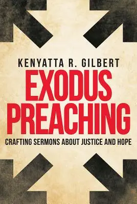 Exodus Preaching: Crafting Sermons about Justice and Hope (Predicación del Éxodo: elaboración de sermones sobre justicia y esperanza) - Exodus Preaching: Crafting Sermons about Justice and Hope