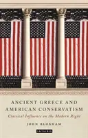 La antigua Grecia y el conservadurismo americano: Influencia clásica en la derecha moderna - Ancient Greece and American Conservatism: Classical Influence on the Modern Right