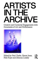 Artistas en el archivo: Compromisos creativos y curatoriales con documentos de arte y performance - Artists in the Archive: Creative and Curatorial Engagements with Documents of Art and Performance