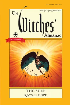 Edición Estándar del Almanaque de las Brujas 2021-2022: El Sol - Rayos de Esperanza - The Witches' Almanac 2021-2022 Standard Edition: The Sun - Rays of Hope