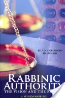 Autoridad rabínica, volumen 1, 1: La visión y la realidad - Rabbinic Authority, Volume 1, 1: The Vision and the Reality