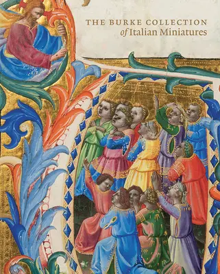 La Colección Burke de Manuscritos Italianos - The Burke Collection of Italian Manuscript Paintings