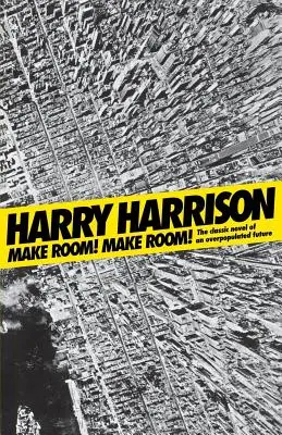 ¡Make Room! ¡Hagan sitio! La novela clásica de un futuro superpoblado - Make Room! Make Room!: The Classic Novel of an Overpopulated Future