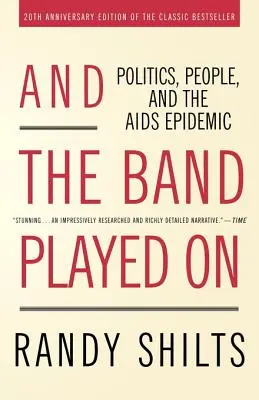 Y la banda siguió tocando: La política, la gente y la epidemia de sida - And the Band Played on: Politics, People, and the AIDS Epidemic
