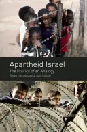 Apartheid Israel: La política de una analogía - Apartheid Israel: The Politics of an Analogy