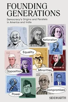 Generaciones fundadoras: Orígenes y paralelismos de la democracia en América y la India - Founding Generations: Democracy's Origins and Parallels in America and India