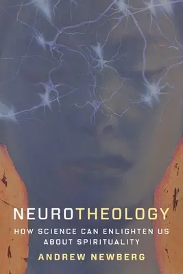 Neuroteología: Cómo la ciencia puede iluminarnos sobre la espiritualidad - Neurotheology: How Science Can Enlighten Us about Spirituality