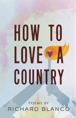 Cómo amar a un país: Poemas - How to Love a Country: Poems