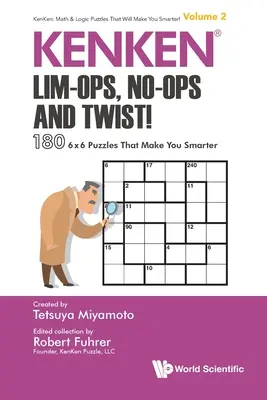 Kenken: Lim-Ops, No-Ops and Twist!: 180 6 X 6 Puzzles que te hacen más inteligente - Kenken: Lim-Ops, No-Ops and Twist!: 180 6 X 6 Puzzles That Make You Smarter