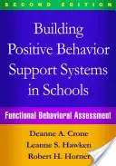 Building Positive Behavior Support Systems in Schools, Segunda edición: Evaluación funcional de la conducta - Building Positive Behavior Support Systems in Schools, Second Edition: Functional Behavioral Assessment