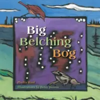 La gran ciénaga eructante - Big Belching Bog