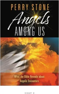 Ángeles entre nosotros: Lo que la Biblia revela sobre los encuentros angélicos - Angels Among Us: What the Bible Reveals about Angelic Encounters