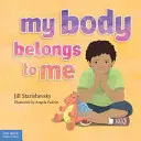 Mi cuerpo me pertenece: un libro sobre la seguridad corporal - My Body Belongs to Me: A Book about Body Safety