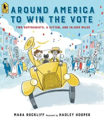 La vuelta a América para ganar el voto: dos sufragistas, un gatito y 16.000 kilómetros - Around America to Win the Vote: Two Suffragists, a Kitten, and 10,000 Miles