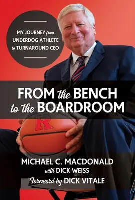 Del banquillo a la sala de juntas: Mi viaje de atleta desvalido a director general con visión de futuro - From the Bench to the Boardroom: My Journey from Underdog Athlete to Turnaround CEO