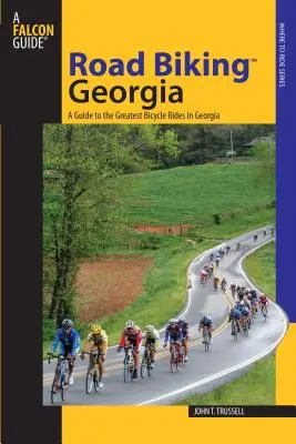 Road Biking(tm) Georgia: Guía de los mejores recorridos en bicicleta por Georgia - Road Biking(tm) Georgia: A Guide to the Greatest Bicycle Rides in Georgia