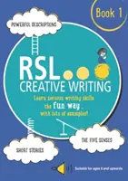 RSL Escritura Creativa: Libro 1 - KS2, KS3, 11 Plus & 13 Plus - Workbook For Ages 9 Upwards - RSL Creative Writing: Book 1 - KS2, KS3, 11 Plus & 13 Plus - Workbook For Ages 9 Upwards