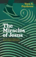 Los milagros de Jesús: Cómo los poderosos actos del Salvador sirven como señales de redención - Miracles of Jesus: How the Savior's Mighty Acts Serve as Signs of Redemption