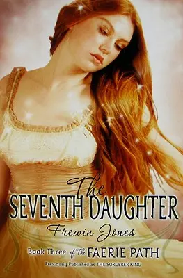 La senda de las hadas nº 3: La séptima hija - The Faerie Path #3: The Seventh Daughter