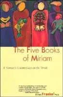 Los cinco libros de Miriam: El comentario de una mujer a la Torá - Five Books of Miriam: A Woman's Commentary on the Torah