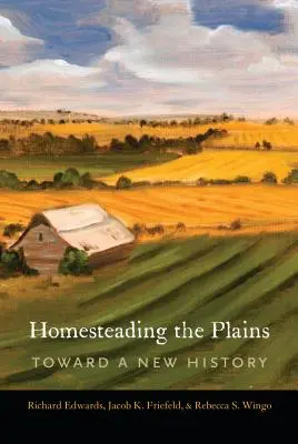 Homesteading the Plains: Hacia una nueva historia - Homesteading the Plains: Toward a New History