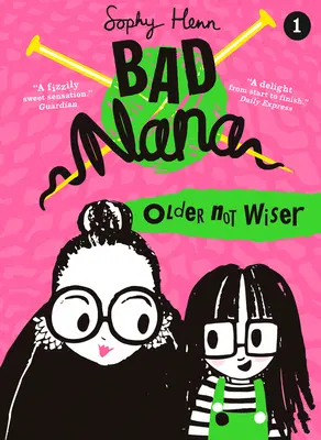 Older Not Wiser (Bad Nana, Libro 1) - Older Not Wiser (Bad Nana, Book 1)