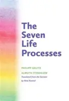 Los siete procesos vitales: Comprenderlos y apoyarlos en casa, en la guardería y en la escuela - The Seven Life Processes: Understanding and Supporting Them in Home, Kindergarten, and School