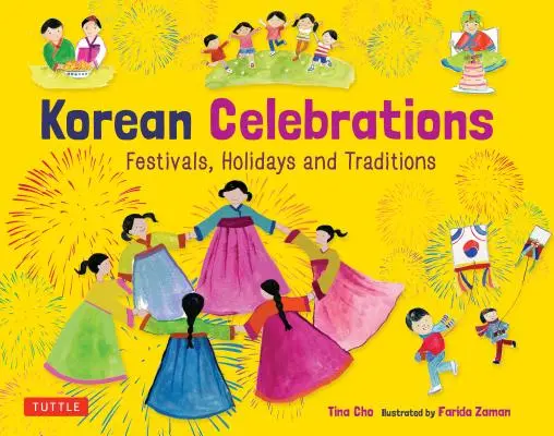 Celebraciones coreanas: Festivales, fiestas y tradiciones - Korean Celebrations: Festivals, Holidays and Traditions