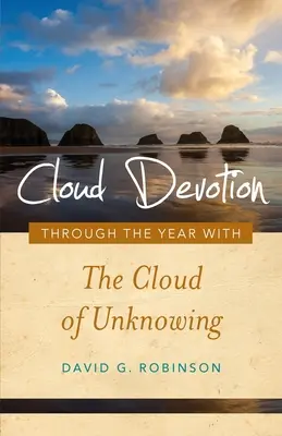 Devoción por la Nube: A lo largo del año con la Nube de lo Desconocido - Cloud Devotion: Through the Year with the Cloud of Unknowing