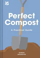 Compost perfecto - Guía práctica - Perfect Compost - A Practical Guide