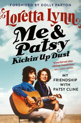 Me & Patsy Kickin' Up Dust: Mi amistad con Patsy Cline - Me & Patsy Kickin' Up Dust: My Friendship with Patsy Cline