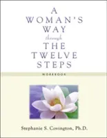 El camino de la mujer a través del libro de ejercicios de los Doce Pasos - A Woman's Way Through the Twelve Steps Workbook