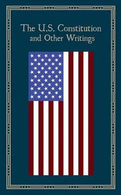 La Constitución de los Estados Unidos y otros escritos - The U.S. Constitution and Other Writings