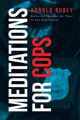 Meditaciones para policías: pensamientos reflexivos para quienes trabajan en las fuerzas del orden - Meditations for Cops: Reflective Thoughts for Those in Law Enforcement