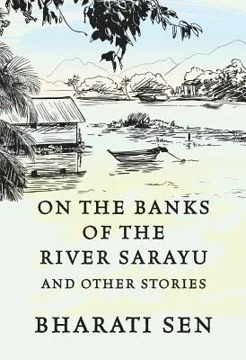 A orillas del río Sarayu: historias no contadas de las mujeres de la India - On the Banks of River Sarayu: Untold Stories of the Women of India