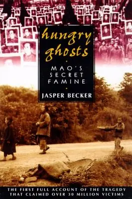 Fantasmas hambrientos: La hambruna secreta de Mao - Hungry Ghosts: Mao's Secret Famine