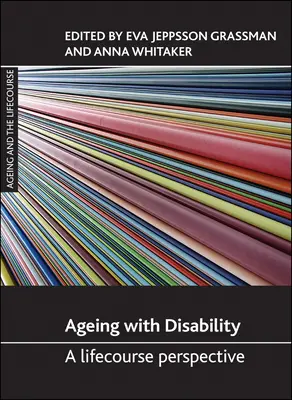 Envejecer con discapacidad: Una perspectiva del curso vital - Ageing with Disability: A Lifecourse Perspective