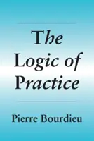 La lógica de la práctica - The Logic of Practice