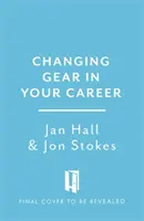 Cambiar de marcha: crear la vida que desea después de una carrera profesional plena - Changing Gear - Creating the Life You Want After a Full On Career