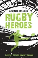 Héroes del Rugby: Terreno Fantasmal, Peligro Mortal - Rugby Heroes: Ghostly Ground, Deadly Danger