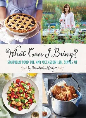 ¿Qué puedo llevar? Comida sureña para cualquier ocasión que te depare la vida - What Can I Bring?: Southern Food for Any Occasion Life Serves Up